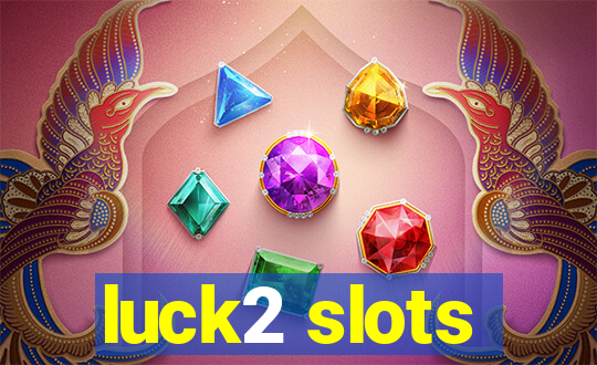 luck2 slots